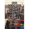 The Global Fight Against Lgbti Rights: How Transnational Conservative Networks Target Sexual and Gender Minorities