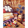 Plentiful Possibilities: A Timeless Treasury of 16 Terrific Quilts