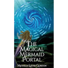 The Magical Mermaid Portal