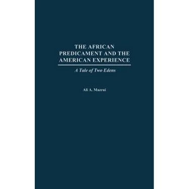 The African Predicament and the American Experience: A Tale of Two Edens