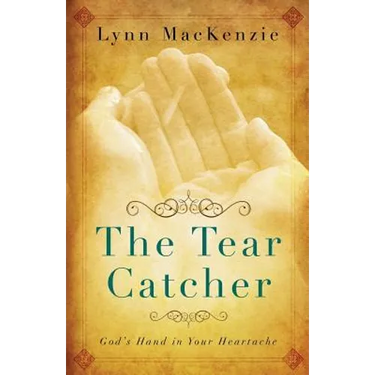 The Tear Catcher: God's Hand in Your Heartache