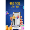 Financial Literacy: A Guide to Empowering Your Financial Future (Business Finance Basics Entrepreneurs Must Know)