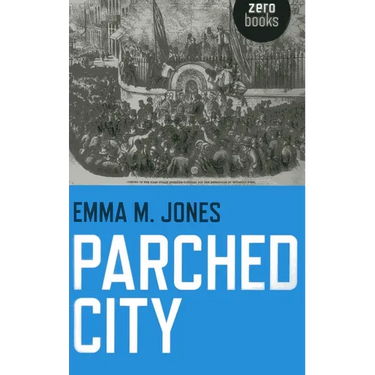 Parched City: A History of London's Public and Private Drinking Water