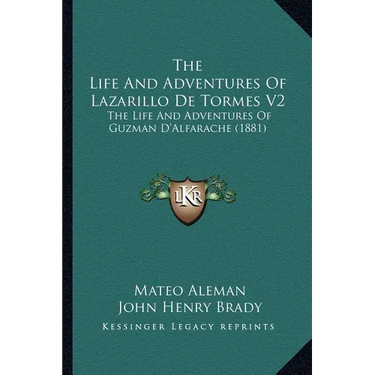The Life And Adventures Of Lazarillo De Tormes V2: The Life And Adventures Of Guzman D'Alfarache (1881)