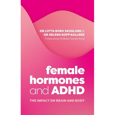 Female Hormones and ADHD: The Impact on Brain and Body