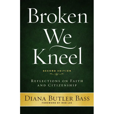 Broken We Kneel: Reflections on Faith and Citizenship