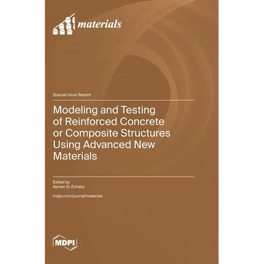 Modeling and Testing of Reinforced Concrete or Composite Structures Using Advanced New Materials