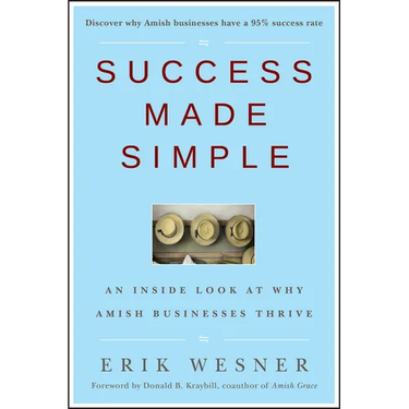 Success Made Simple: An Inside Look at Why Amish Businesses Thrive