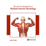 Recent Developments in Skeletal Muscle Physiology