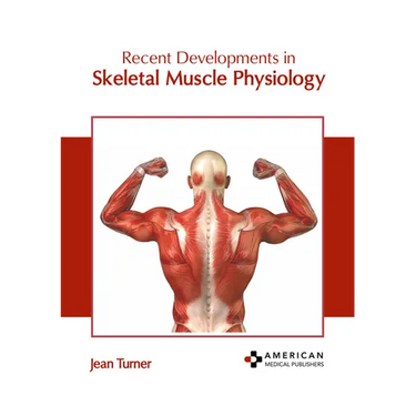 Recent Developments in Skeletal Muscle Physiology