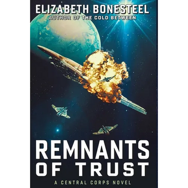 Remnants of Trust: A Central Corps Novel