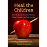 Heal the Children: How Schools Promote Disease -- How Parents Can Take Action