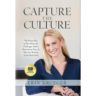 Capture the Culture: The Proven Plan to Rise Above the Challenges, Build a Powerhouse Team, & Take Your Business to the Next Level