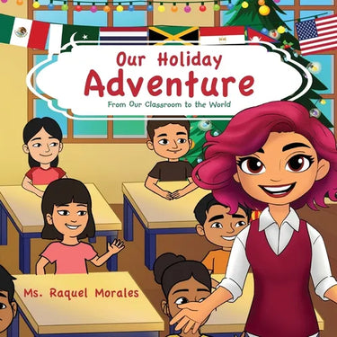 Our Holiday Adventure: From Our Classroom to the World