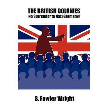 The British Colonies: No Surrender to Nazi Germany!