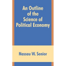 An Outline of the Science of Political Economy