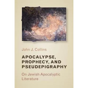 Apocalypse, Prophecy, and Pseudepigraphy: On Jewish Apocalyptic Literature