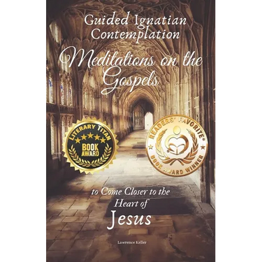Guided Ignatian Contemplation: Meditations on the Gospels to Come Closer to the Heart of Jesus
