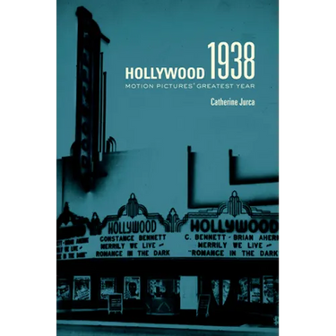 Hollywood 1938: Motion Pictures' Greatest Year