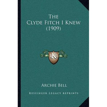 The Clyde Fitch I Knew (1909)