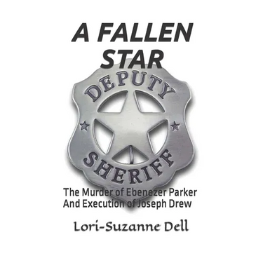 A Fallen Star: The Murder of Ebenezer Parker and Execution of Joseph Drew