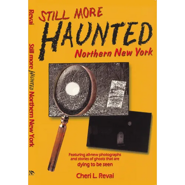 Still More Haunted Northern New York