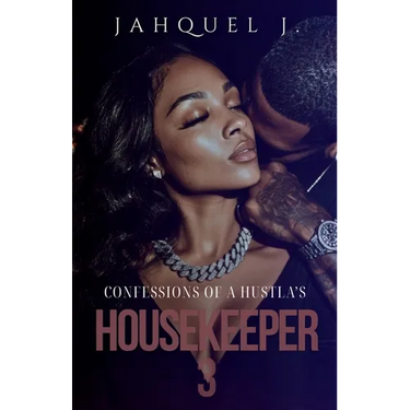 Confessions Of A Hustla's Housekeeper 3