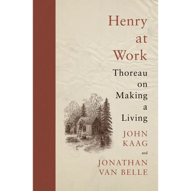Henry at Work: Thoreau on Making a Living