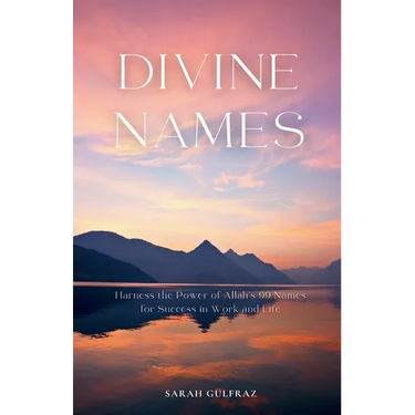 Divine Names: Harness the Power of Allah's 99 Names for Success in Work and Life