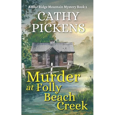 MURDER AT FOLLY BEACH CREEK a Blue Ridge Mountain Mystery Book 2