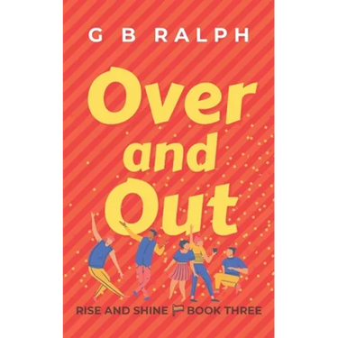 Over and Out: A Gay Comedy Romance