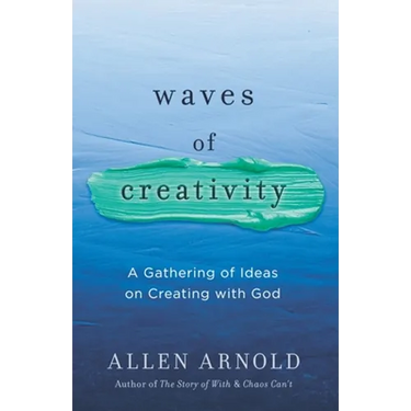 Waves of Creativity: A Gathering of Ideas on Creating with God