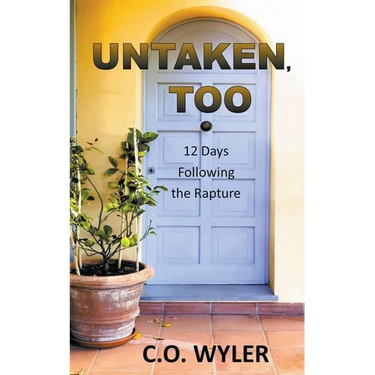 Untaken, Too: 12 Days Following the Rapture
