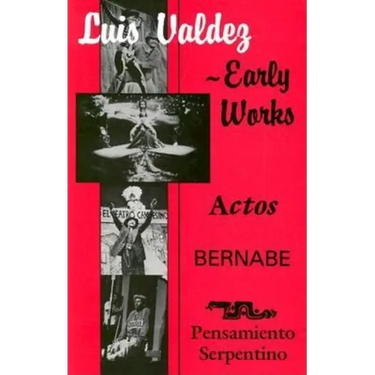 Early Works: Actos, Bernabe & Pensamiento Serpentino