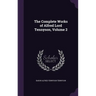 The Complete Works of Alfred Lord Tennyson, Volume 2