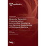 Molecular Detection, Characterization, Antimicrobial Resistance and Genomic Epidemiology of Pathogenic Bacteria