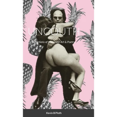 Uncouth: Selections of Irreverent Poetry