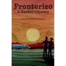 Fronterizo: A Border Odyssey