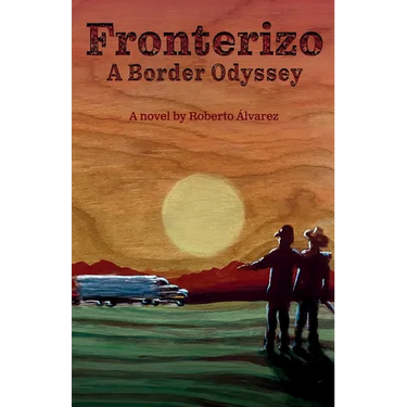 Fronterizo: A Border Odyssey