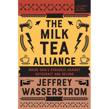 The Milk Tea Alliance: Inside Asia's Struggle Against Autocracy and Beijing