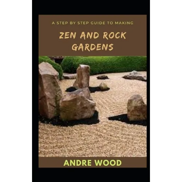A Step By Step Guide To Making Zen And Rock Gardens