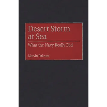 Desert Storm at Sea: What the Navy Really Did