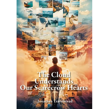 The Cloud Understands Our Scarecrow Hearts