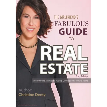The Girlfriend's Fabulous Guide to Real Estate: The Woman's Manual to Buying, Owning and Selling a Home
