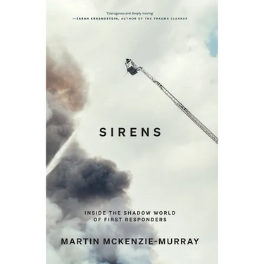 Sirens: Inside the Shadow World of First Responders