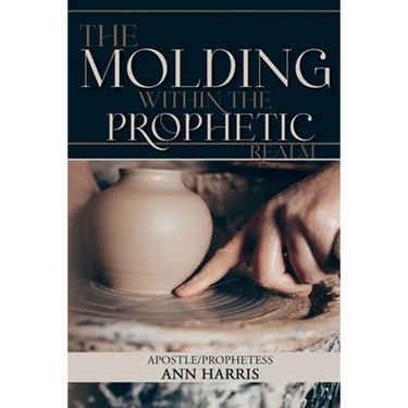 The Molding within the Prophetic Realm