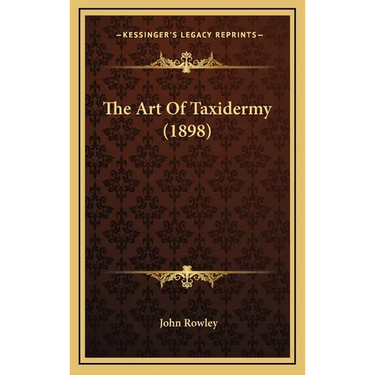 The Art Of Taxidermy (1898)