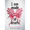 I Am Made of Death
