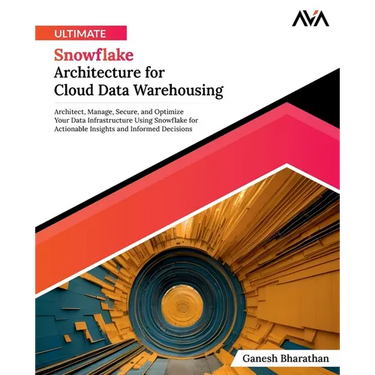 Ultimate Snowflake Architecture for Cloud Data Warehousing
