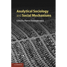 Analytical Sociology and Social Mechanisms